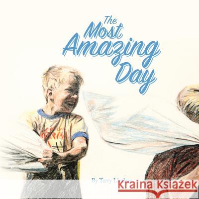 The Most Amazing Day Terry Lindsay 9781519102782 Createspace Independent Publishing Platform - książka