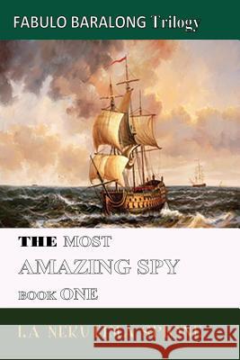 The Most Amazing Spy - LA NEKUTIMA SPIONE Baralong, Fabulo 9781542906791 Createspace Independent Publishing Platform - książka
