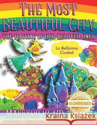 The Most Beautiful City: The Passing of Our Beloved Ones Walter Anthony Blair Sophie N. Elvira Brady W. Dunnett 9781954753563 Workbook Press - książka