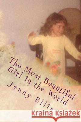 The Most Beautiful Girl in the World Jenny Ellis Katie Beam Maya S 9781499765595 Createspace - książka