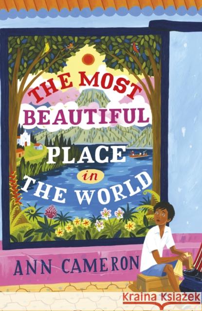 The Most Beautiful Place in the World Ann Cameron 9781848531154 Penguin Random House Children's UK - książka