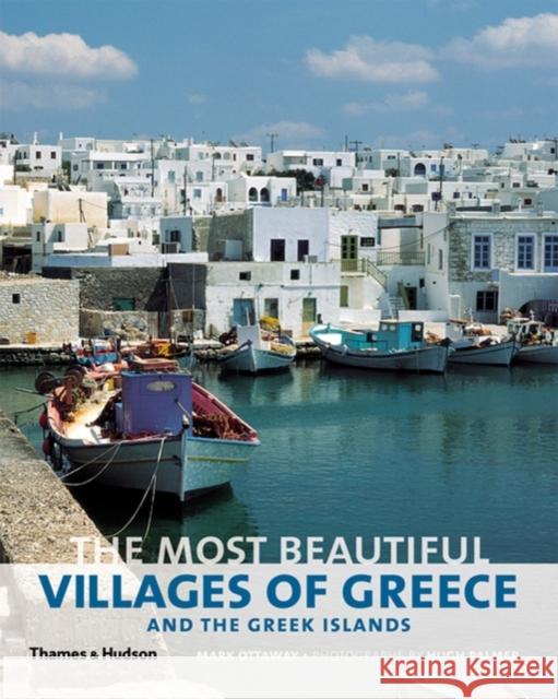 The Most Beautiful Villages of Greece and the Greek Islands Ottaway, Mark 9780500515747 Thames & Hudson Ltd - książka