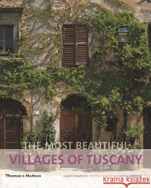 The Most Beautiful Villages of Tuscany James Bentley 9780500289976  - książka