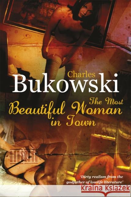 The Most Beautiful Woman in Town Charles Bukowski 9780753513774 Ebury Publishing - książka