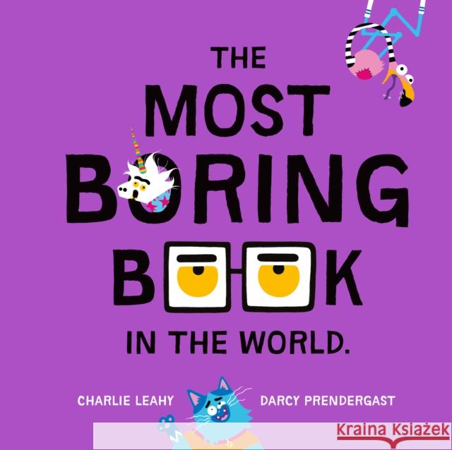 The Most Boring Book in the World Charlie Leahy 9781761212925 Hardie Grant Children's Publishing - książka