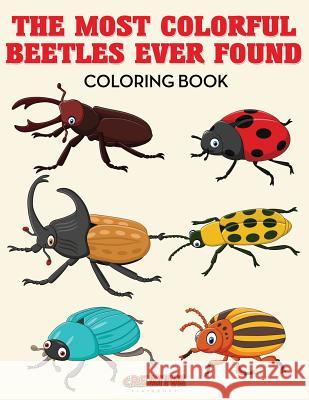 The Most Colorful Beetles Ever Found Coloring Book Creative Playbooks 9781683239383 Creative Playbooks - książka