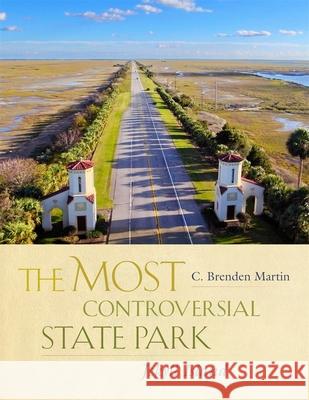 The Most Controversial State Park: Jekyll Island C. Brenden Martin 9780820373560 University of Georgia Press - książka