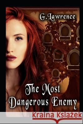 The Most Dangerous Enemy Lawrence G. Lawrence 9798643312239 Independently published - książka