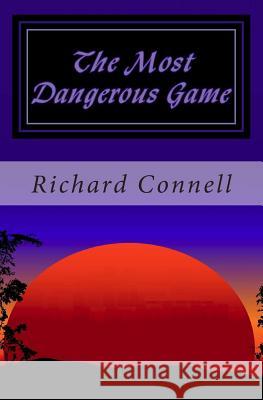 The Most Dangerous Game Richard Connell 9781481901895 Createspace - książka