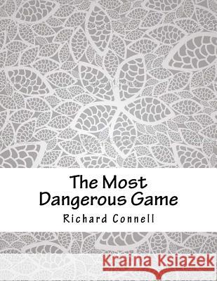 The Most Dangerous Game Richard Connell 9781979084970 Createspace Independent Publishing Platform - książka