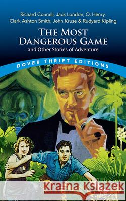 The Most Dangerous Game and Other Stories of Adventure Richard Connell 9780486848228 Dover Publications - książka