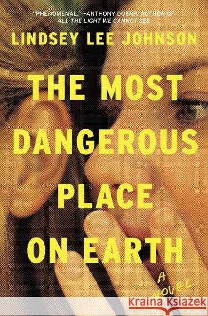 The Most Dangerous Place on Earth : A Novel Johnson, Lindsey Lee 9780399589577 Random House US - książka