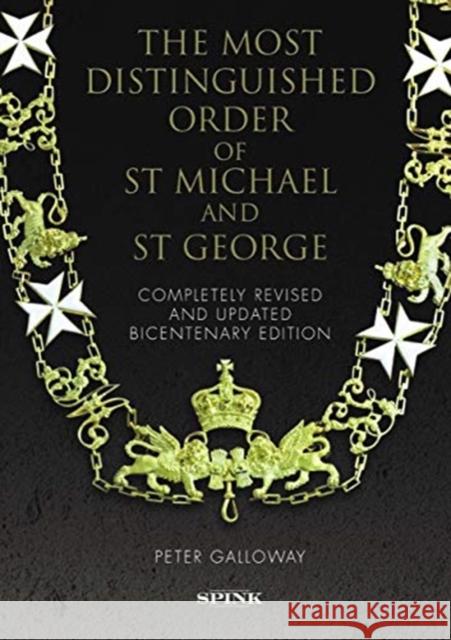 The Most Distinguished Order of St Michael and St George Galloway, Peter 9781912667000 Spink & Son Ltd - książka