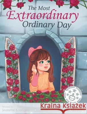 The Most Extraordinary Ordinary Day Jeanette Bonfiglio Shiela Alejandro 9781733334211 Jeanette Bonfiglio - książka