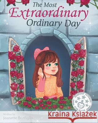 The Most Extraordinary Ordinary Day Jeanette Bonfiglio Shiela Alejandro 9781733334242 Jeanette Bonfiglio - książka