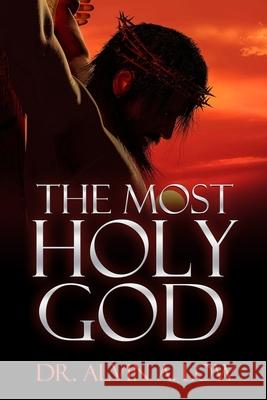 The Most Holy God Alvin Low 9781387532131 Lulu.com - książka