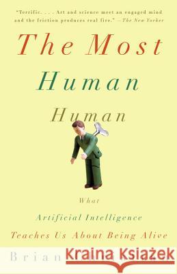 The Most Human Human: What Artificial Intelligence Teaches Us about Being Alive Brian Christian 9780307476708 Anchor Books - książka