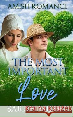 The Most Important Love Sarah Miller 9781092285704 Independently Published - książka