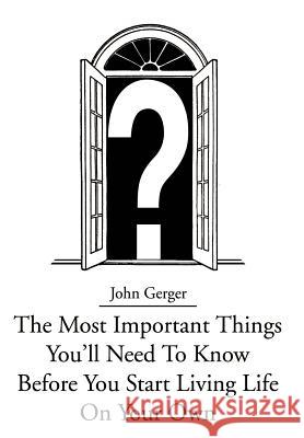 The Most Important Things You John Gerger 9780595653768 Writers Club Press - książka