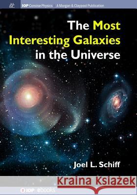 The Most Interesting Galaxies in the Universe Joel L. Schiff 9781643270012 Iop Concise Physics - książka