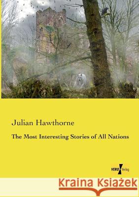 The Most Interesting Stories of All Nations Julian Hawthorne 9783957387813 Vero Verlag - książka