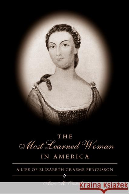 The Most Learned Woman in America: A Life of Elizabeth Graeme Fergusson Ousterhout, Anne M. 9780271058504 Penn State University Press - książka