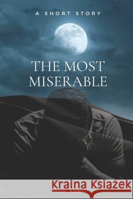 The Most Miserable Shane Ander 9798499285589 Independently Published - książka