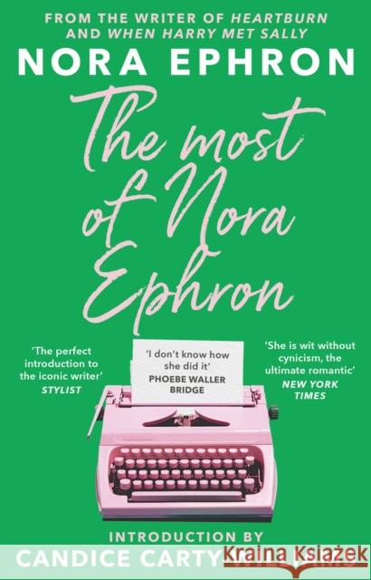 The Most of Nora Ephron: The ultimate anthology of essays, articles and extracts from her greatest work, with a foreword by Candice Carty-Williams Nora Ephron 9781804991381 Transworld Publishers Ltd - książka