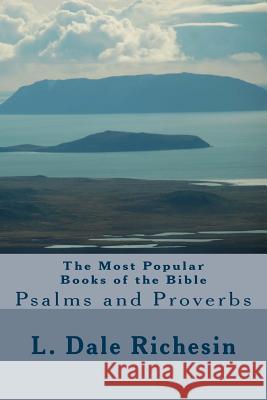 The Most Popular Books of the Bible: Psalms and Proverbs L. Dale Richesin 9781497330054 Createspace - książka
