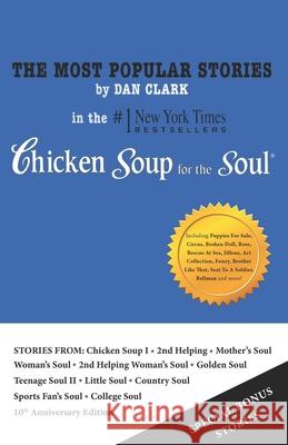 The Most Popular Stories by Dan Clark in Chicken Soup for the Soul Dan Clark 9781721626267 Createspace Independent Publishing Platform - książka