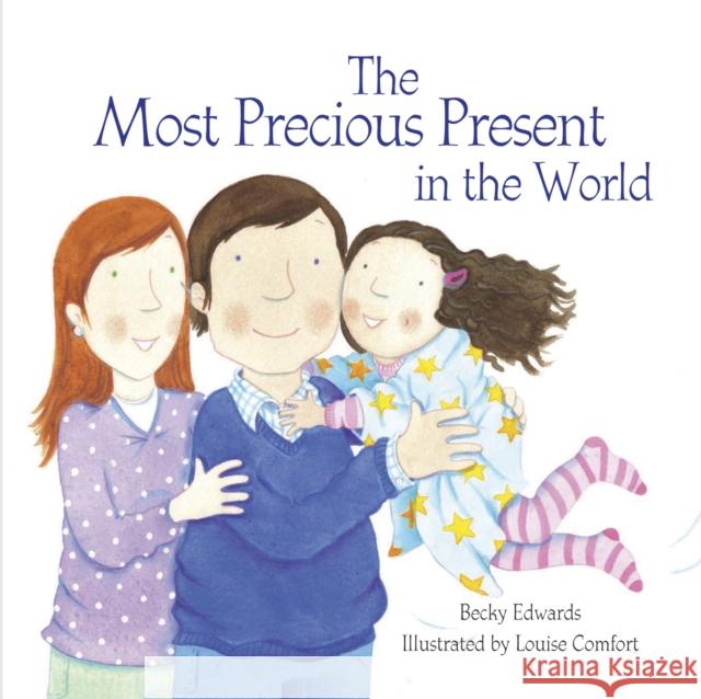 The Most Precious Present in the World Becky Edwards, Louise Comfort 9781905664733 CoramBAAF - książka