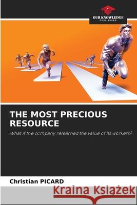 THE MOST PRECIOUS RESOURCE PICARD, Christian 9786209562747 Our Knowledge Publishing - książka