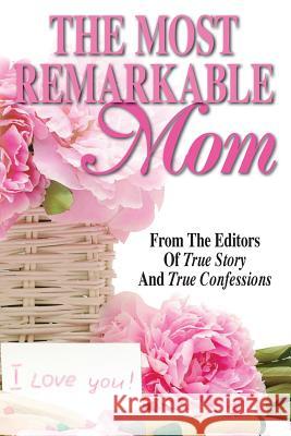 The Most Remarkable Mom Editors of True Story and True Confessio 9781938877834 True Renditions - książka