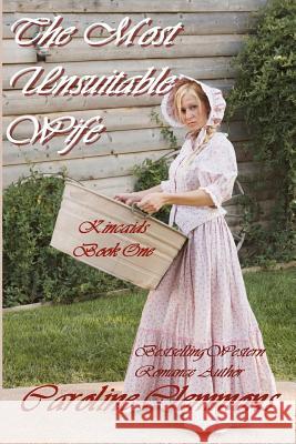 The Most Unsuitable Wife: Kincaids Book One Caroline Clemmons 9781478178811 Createspace - książka