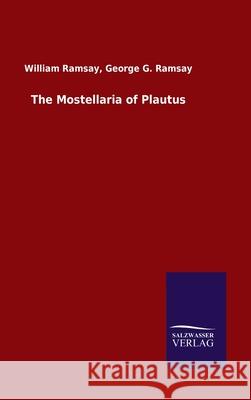 The Mostellaria of Plautus William Ramsay George G Ramsay 9783846053638 Salzwasser-Verlag Gmbh - książka
