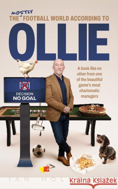 The (mostly) Football World According to Ollie Ian Holloway 9781916811201 Reach plc - książka