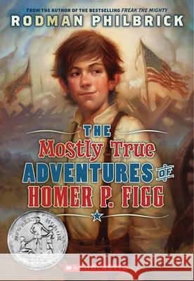 The Mostly True Adventures of Homer P. Figg (Scholastic Gold) Rodman Philbrick 9780439668217 Scholastic Paperbacks - książka