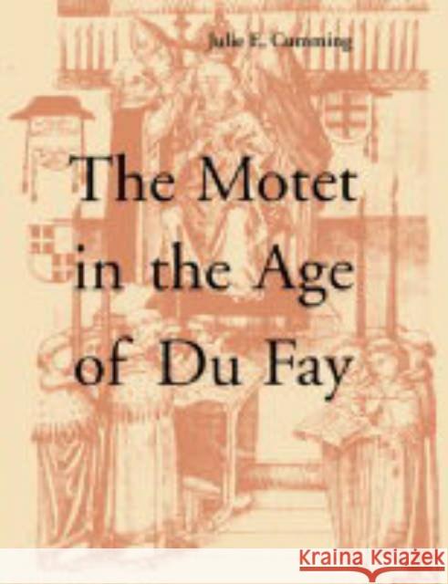The Motet in the Age of Du Fay Julie E. Cumming 9780521543378 Cambridge University Press - książka
