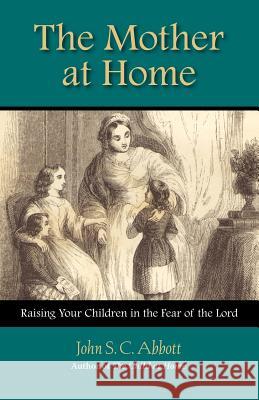The Mother at Home John S. C. Abbott 9781932474701 Solid Ground Christian Books - książka