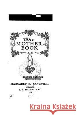 The Mother Book Margaret Elizabeth Munson Sangster 9781535137881 Createspace Independent Publishing Platform - książka