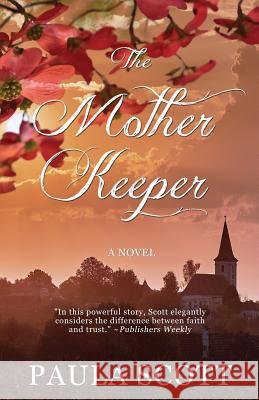 The Mother Keeper Paula Scott 9780692885314 West Butte Publishing - książka