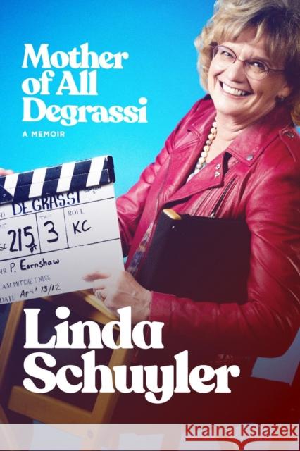 The Mother of All Degrassi: A Memoir Linda Schuyler 9781770416833 ECW Press,Canada - książka