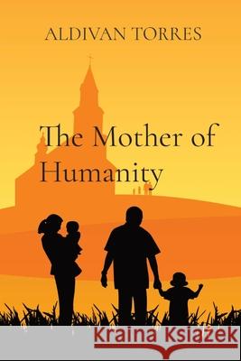 The Mother of Humanity Aldivan Torres 9786599520242 Canary of Joy - książka