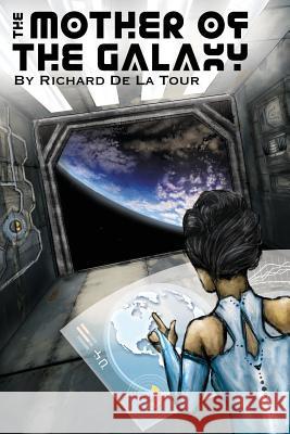 The Mother of the Galaxy Richard S. D Sarah Peller 9781502987518 Createspace - książka