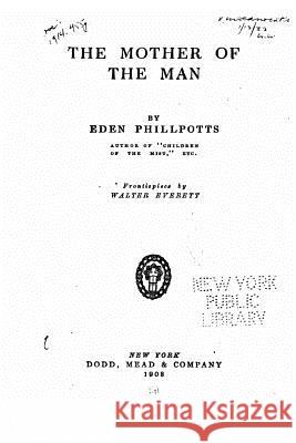 The mother of the man Phillpotts, Eden 9781533643292 Createspace Independent Publishing Platform - książka