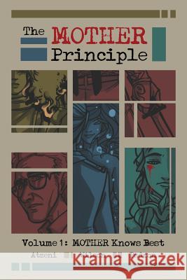 The MOTHER Principle: Volume 1: MOTHER Knows Best Padron, Alicia 9780996522700 Read Furiously - książka