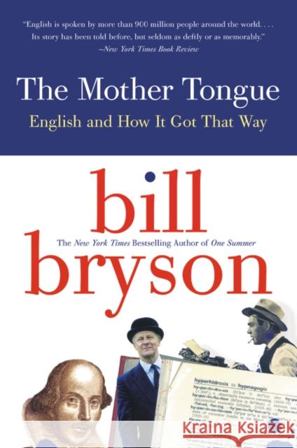 The Mother Tongue: English and How It Got That Way Bryson, Bill 9780380715435 Harper Perennial - książka