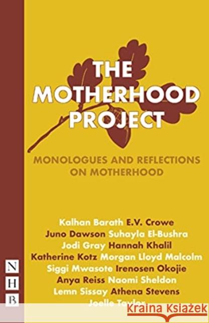 The Motherhood Project: Monologues and Reflections on Motherhood Various, Various 9781839040085 Nick Hern Books - książka