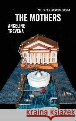 The Mothers Angeline Trevena 9780993486432 Bogus Caller Press - książka