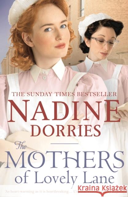 The Mothers of Lovely Lane Dorries, Nadine 9781784975197 Bloomsbury Publishing PLC - książka